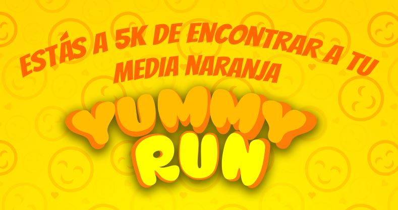 YUMMY RUN - ENCUENTRA TU MEDIA NARANJA
